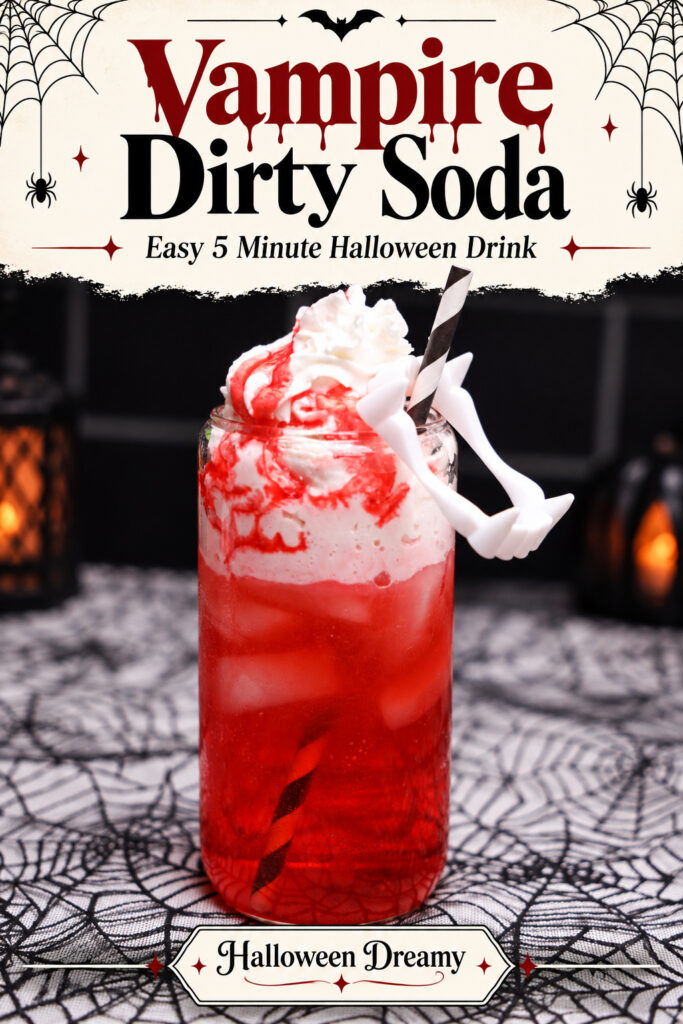 Halloween Dreamy pin featuring red soda with whipped topping and vampire fangs, with text reading “Vampire Dirty Soda” and “Easy 5 Minute Halloween Drink.”